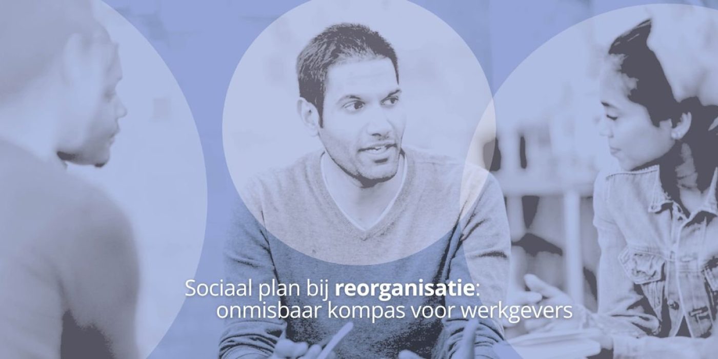 Sociaal plan bij reorganisatie: onmisbaar kompas voor werkgevers cover