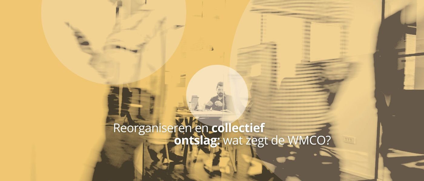 Reorganiseren en collectief ontslag: wat zegt de WMCO? cover